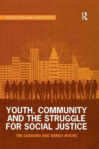 Youth, Community and the Struggle for Social Justice - Routledge Studies in Crime, Security and Justice (Paperback)