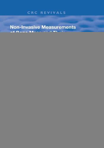 Non-Invasive Measurements of Bone Mass & Their Clinical Application - Routledge Revivals (Hardback)