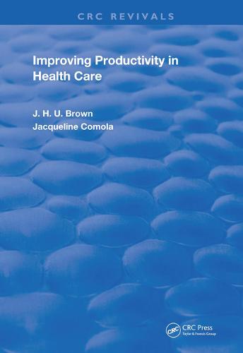 Improving Productivity In Health Care - Routledge Revivals (Hardback)
