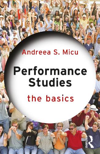 Performance Studies: The Basics - The Basics (Paperback)