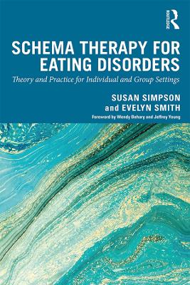 Schema Therapy for Eating Disorders: Theory and Practice for Individual and Group Settings (Paperback)