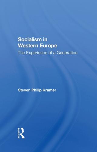 Socialism In Western Europe: The Experience Of A Generation (Hardback)