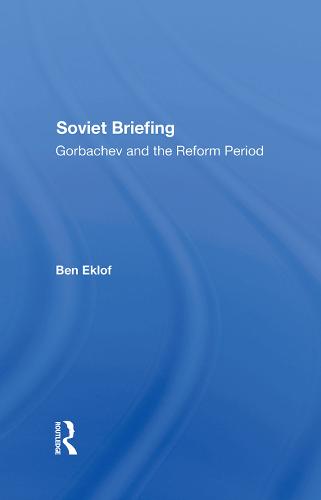 Soviet Briefing: Gorbachev And The Reform Period (Hardback)