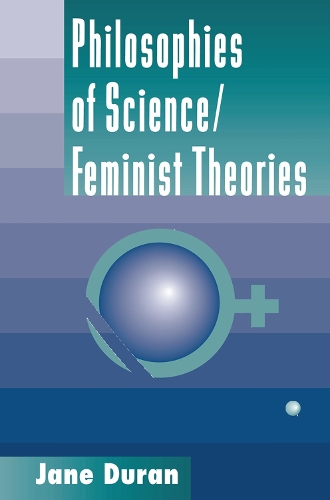 Philosophies Of Science: Feminist Theories (Hardback)