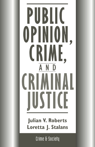 Public Opinion, Crime, And Criminal Justice (Hardback)