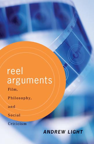 Reel Arguments: Film, Philosophy, And Social Criticism (Hardback)