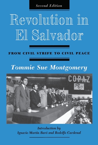 Revolution In El Salvador: From Civil Strife To Civil Peace, Second Edition (Hardback)