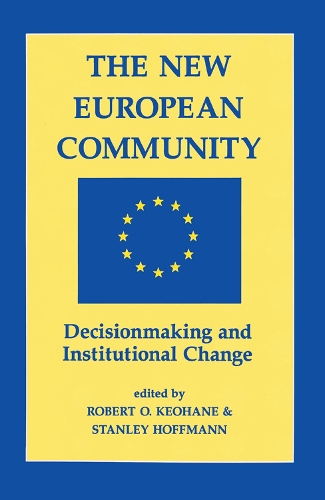 The New European Community: Decisionmaking And Institutional Change (Hardback)