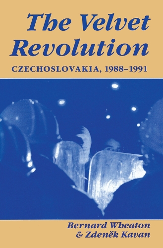 The Velvet Revolution: Czechoslovakia, 1988-1991 (Hardback)