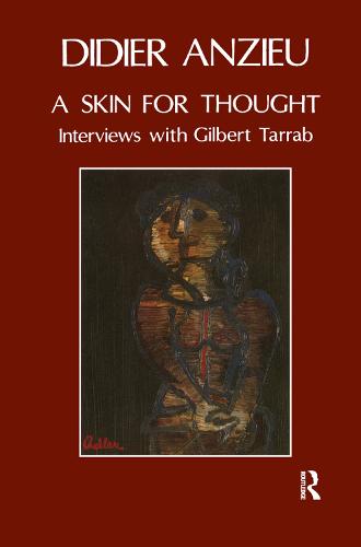 A Skin for Thought: Interviews with Gilbert Tarrab on Psychology and Psychoanalysis (Hardback)