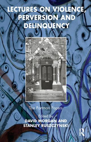 Lectures on Violence, Perversion and Delinquency (Hardback)