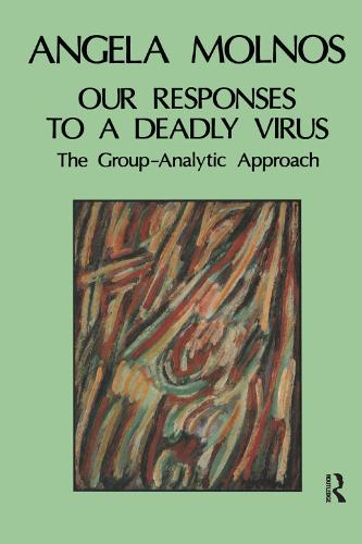 Our Responses to a Deadly Virus: The Group-Analytic Approach (Hardback)