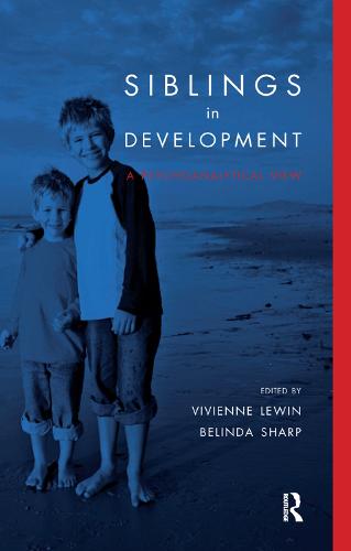 Siblings in Development: A Psychoanalytic View (Hardback)