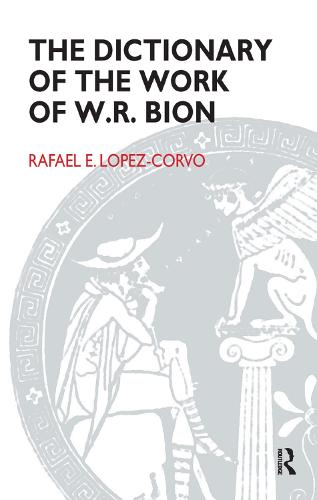 The Dictionary of the Work of W.R. Bion (Hardback)