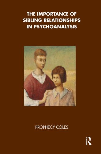 The Importance of Sibling Relationships in Psychoanalysis (Hardback)