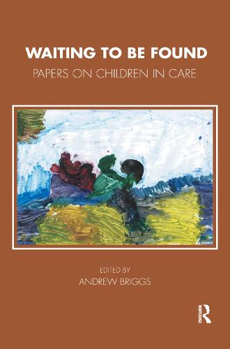 Waiting To Be Found: Papers on Children in Care (Hardback)