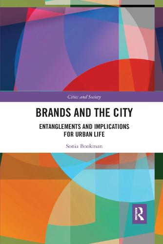 Brands and the City: Entanglements and Implications for Urban Life - Cities and Society (Paperback)