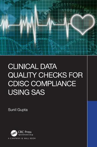 Clinical Data Quality Checks for CDISC Compliance Using SAS (Paperback)