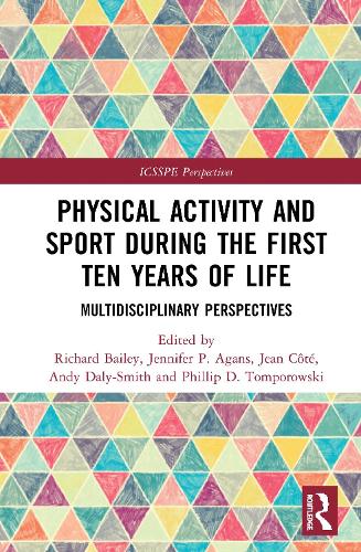 Physical Activity and Sport During the First Ten Years of Life: Multidisciplinary Perspectives - ICSSPE Perspectives (Hardback)