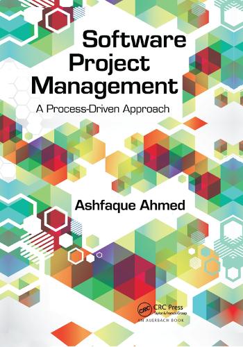 Software Project Management: A Process-Driven Approach (Paperback)