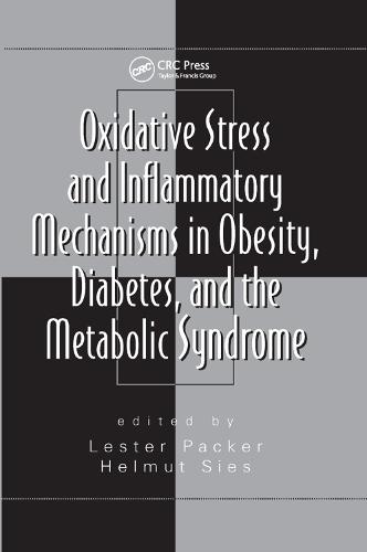 Oxidative Stress and Inflammatory Mechanisms in Obesity, Diabetes, and the Metabolic Syndrome (Paperback)