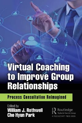 Virtual Coaching to Improve Group Relationships: Process Consultation Reimagined (Paperback)