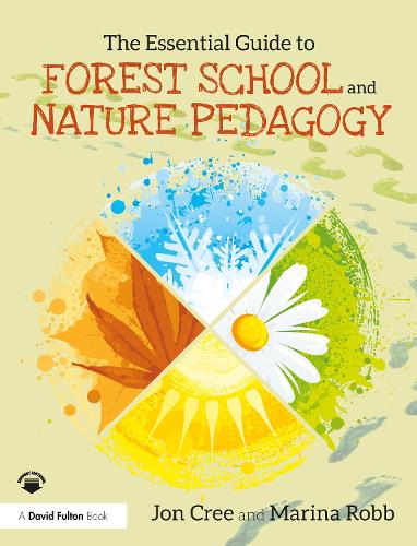 The Essential Guide to Forest School and Nature Pedagogy (Paperback)