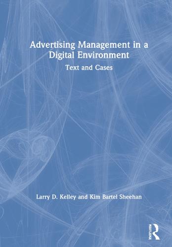 Advertising Management in a Digital Environment: Text and Cases (Hardback)