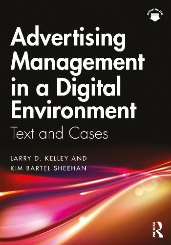 Advertising Management in a Digital Environment: Text and Cases (Paperback)