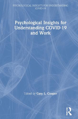 Psychological Insights for Understanding COVID-19 and Work - Psychological Insights for Understanding COVID-19 (Hardback)