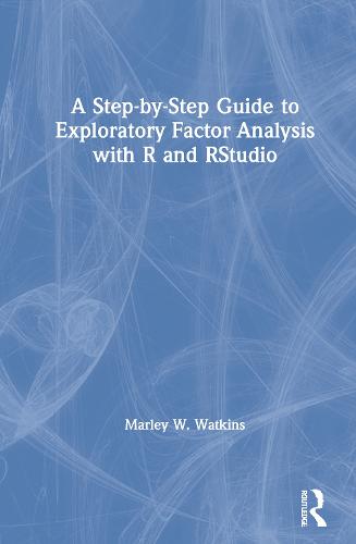 A Step-by-Step Guide to Exploratory Factor Analysis with R and RStudio (Hardback)