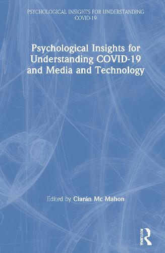 Psychological Insights for Understanding COVID-19 and Media and Technology - Psychological Insights for Understanding COVID-19 (Hardback)