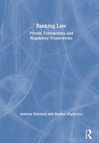 Banking Law: Private Transactions and Regulatory Frameworks (Hardback)
