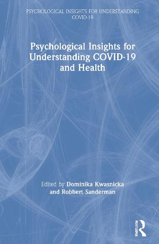 Psychological Insights for Understanding Covid-19 and Health - Psychological Insights for Understanding COVID-19 (Hardback)