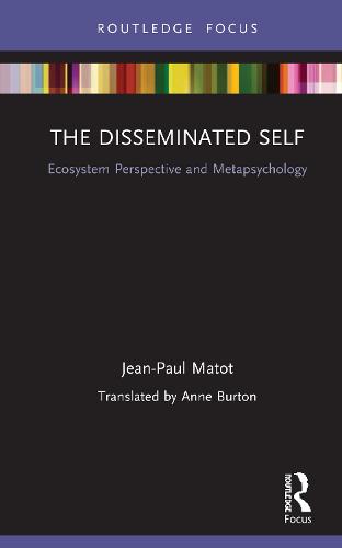 The Disseminated Self: Ecosystem Perspective and Metapsychology - Routledge Focus on Mental Health (Hardback)