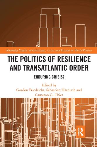 The Politics of Resilience and Transatlantic Order: Enduring Crisis? (Paperback)