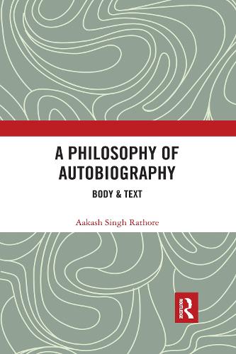 A Philosophy of Autobiography: Body & Text (Paperback)