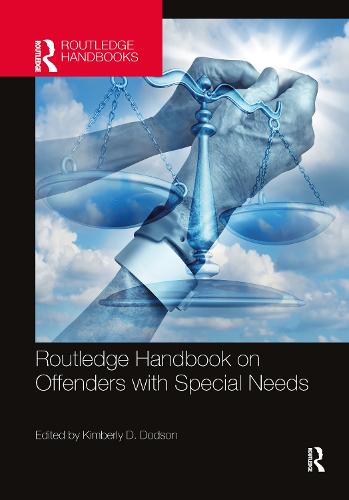 Routledge Handbook on Offenders with Special Needs - Routledge International Handbooks (Paperback)