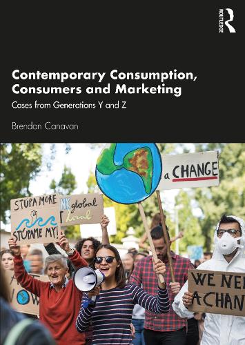 Contemporary Consumption, Consumers and Marketing: Cases from Generations Y and Z (Paperback)