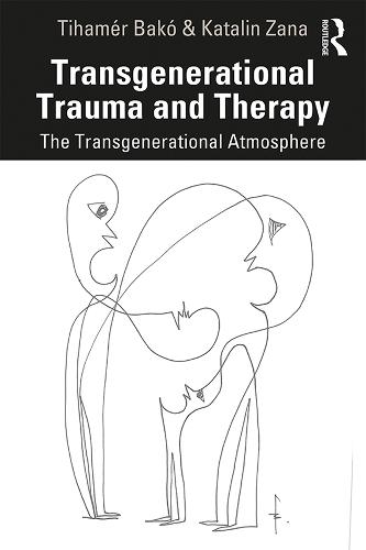 Transgenerational Trauma and Therapy: The Transgenerational Atmosphere (Paperback)