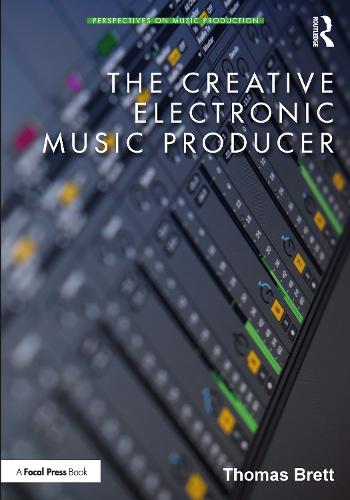 The Creative Electronic Music Producer - Perspectives on Music Production (Paperback)