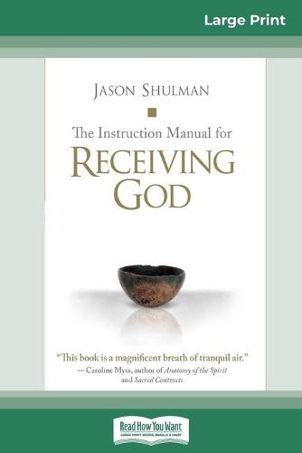The Instruction Manual for Receiving God (16pt Large Print Edition) (Paperback)
