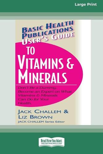 User's Guide to Vitamins & Minerals (16pt Large Print Edition) (Paperback)