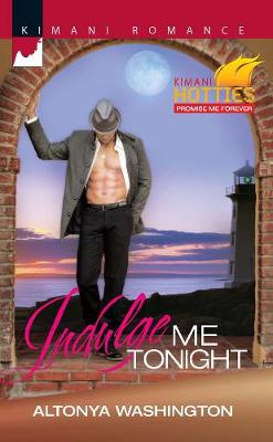 Indulge Me Tonight: Kimani Hotties: Promise Me Forever (Paperback)