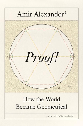 Proof!: How the World Became Geometrical (Hardback)