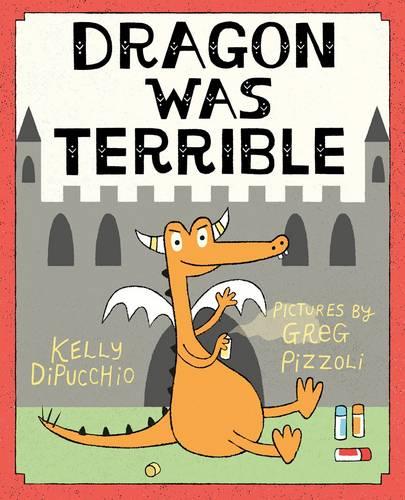 Dragon Was Terrible (Hardback)