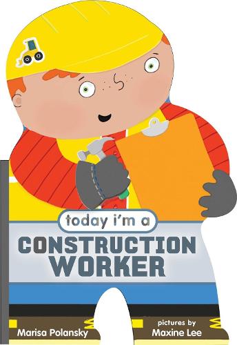 Today I'm a Construction Worker (Board book)
