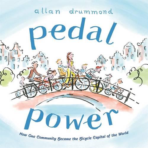 Pedal Power: How One Community Became the Bicycle Capital of the World (Hardback)