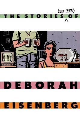 The Stories (So Far) of Deborah Eisenberg (Paperback)