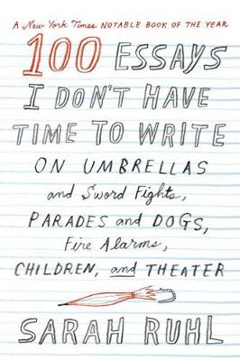 100 Essays I Don't Have Time to Write (Paperback)